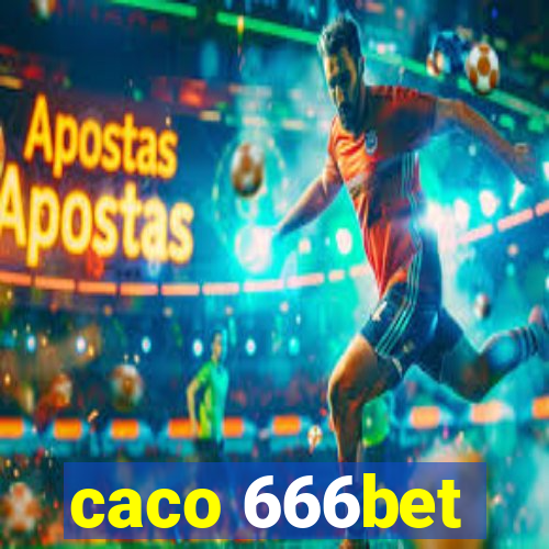 caco 666bet